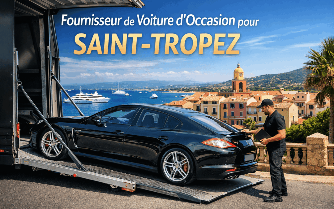 Fournisseur de voiture d’occasion pour Saint-Tropez : trouvez le meilleur véhicule au meilleur prix