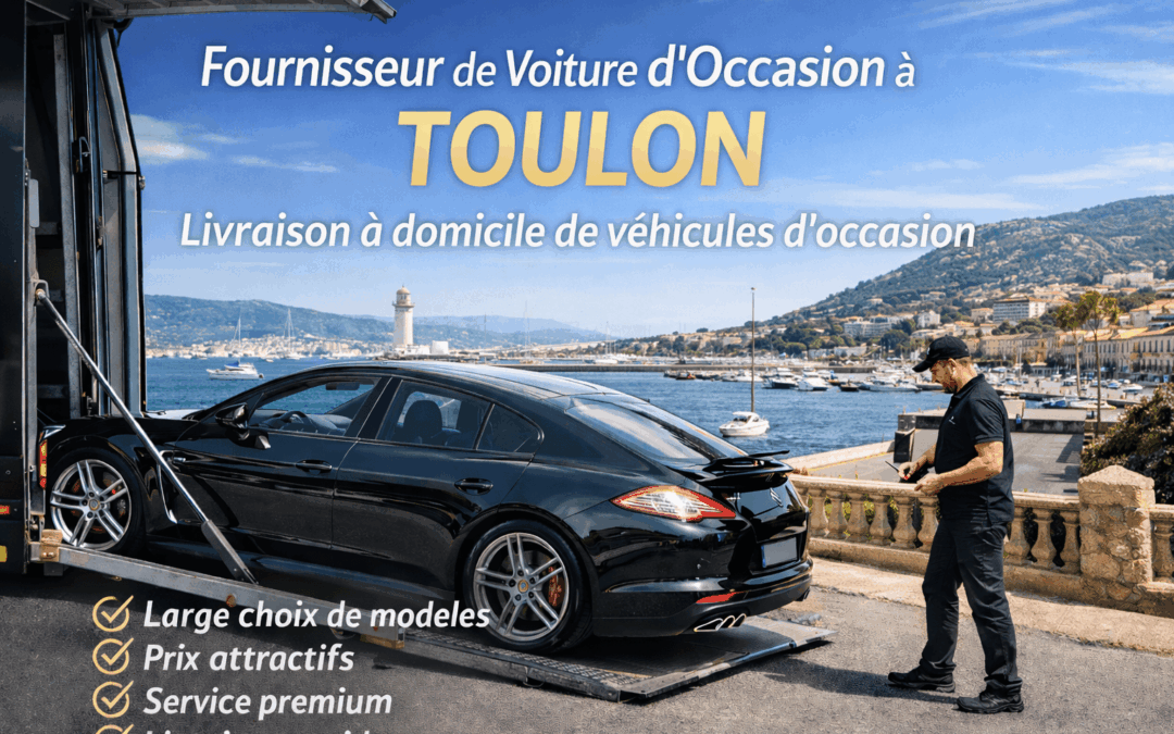 Fournisseur de voiture d’occasion à Toulon : la meilleure solution pour acheter au bon prix